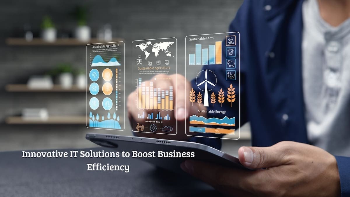 Innovative It Solutions To Boost Business Efficiency